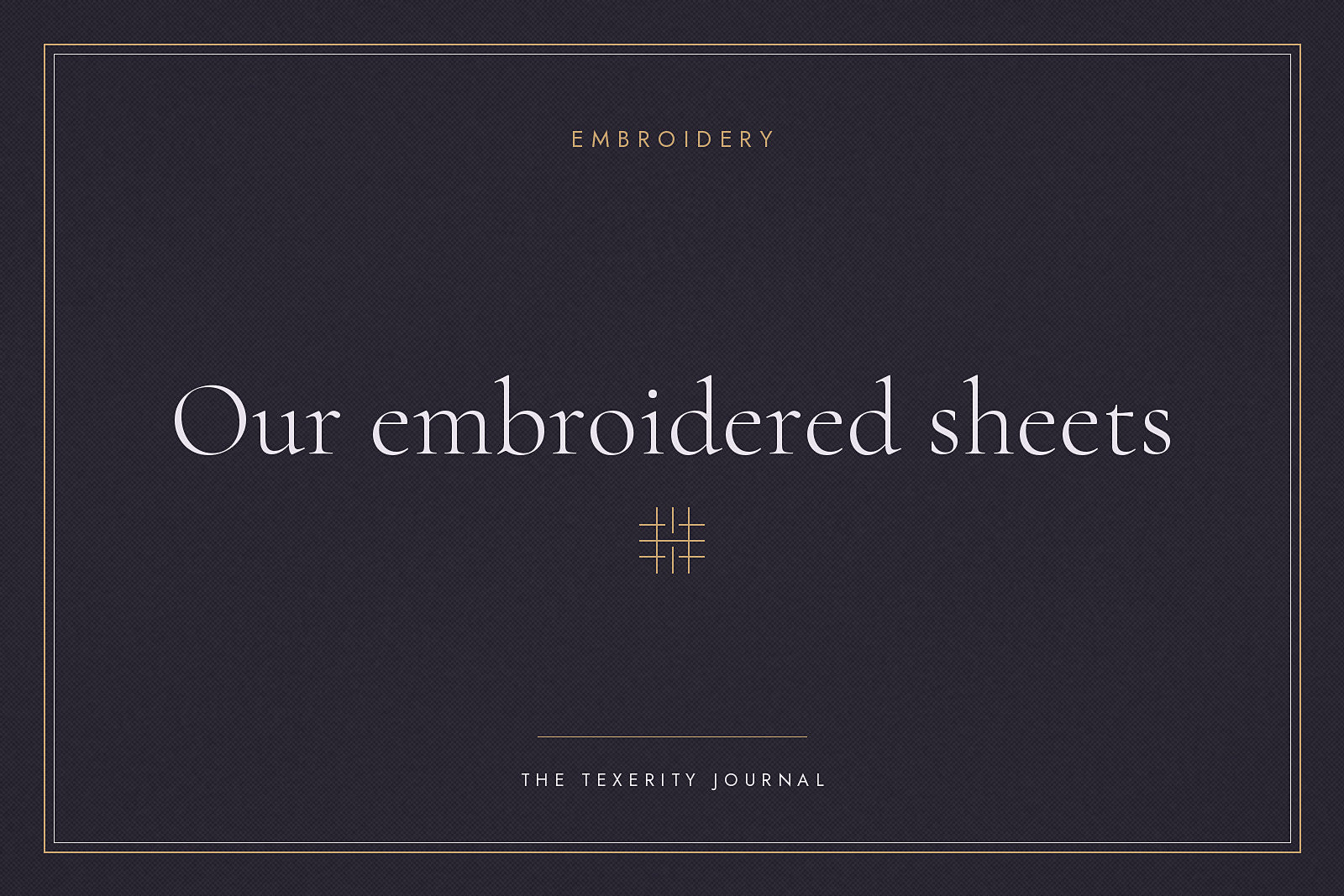 Texerity Embroidered Trendy Bed Sheets: Elevate Your Bedroom Style