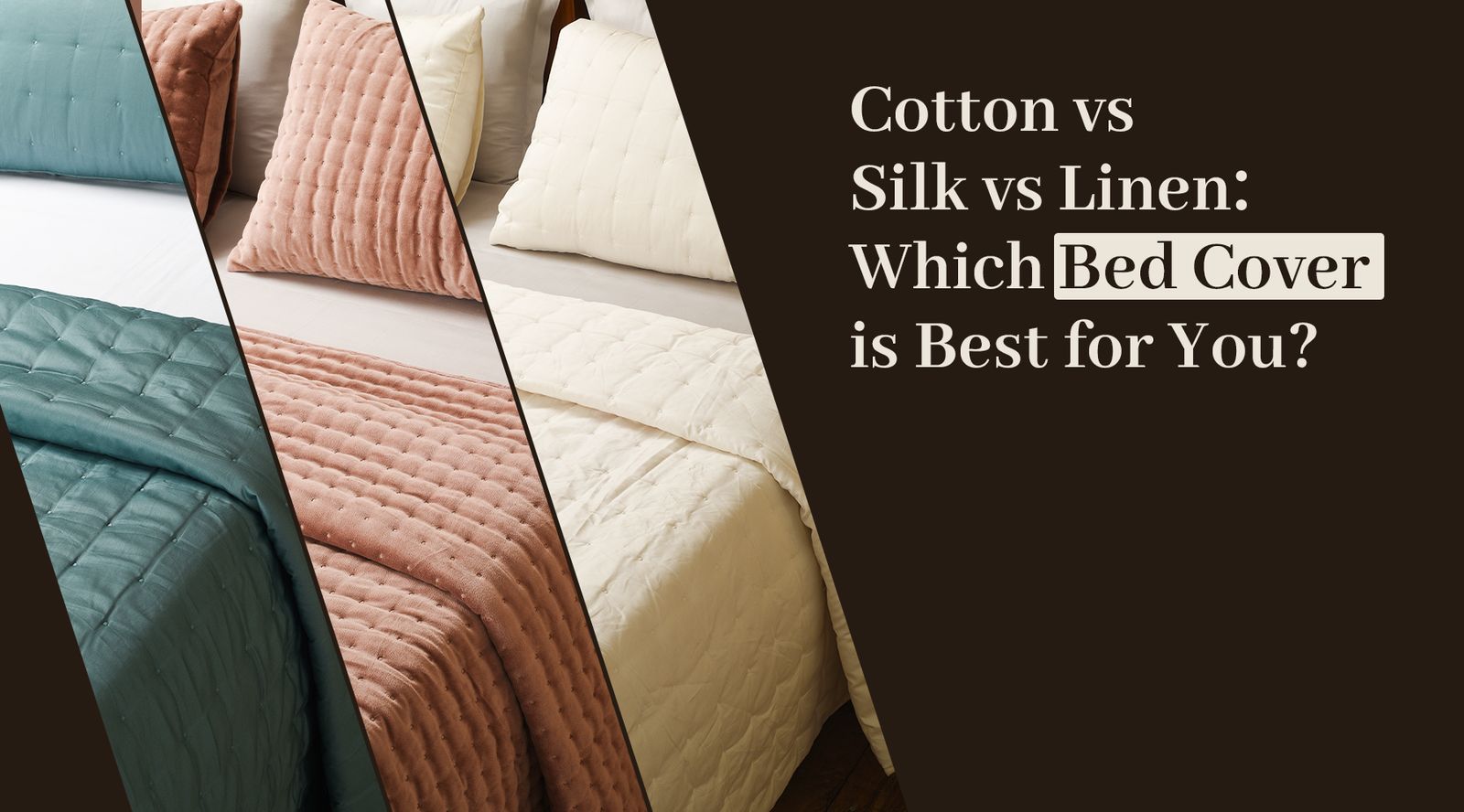 Cotton vs Silk vs Linen: Which Bed Cover is Best for You